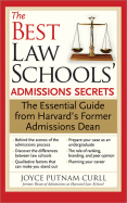 The Best Law Schools' Admissions Secrets: The Essential Guide from Harvard's Former Admissions Dean - Curll, Joyce