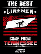 The Best Linemen Come From Tennessee Lineman Log Book: Great Logbook Gifts For Electrical Engineer, Lineman And Electrician, 8.5 X 11, 120 Pages White Papel