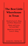 The Best Little Whorehouse in Texas - Hall, Carol (Composer), and King, Larry L, and Masterson, Peter