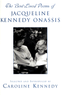 The Best-Loved Poems of Jacqueline Kennedy Onassis - Onassis, Jacqueline Kennedy, and Kennedy-Schlossberg, Caroline (Selected by)