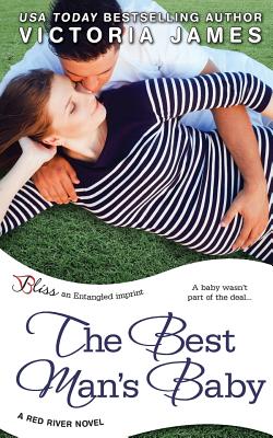 The Best Man's Baby (a Red River novel) - James, Victoria