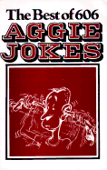 The Best of 606 Aggie Jokes