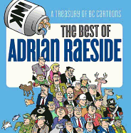 The Best of Adrian Raeside: A Treasury of BC Cartoons