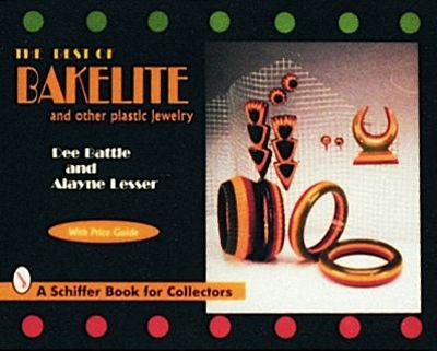 The Best of Bakelite and Other Plastic Jewelry - Battle, Dee