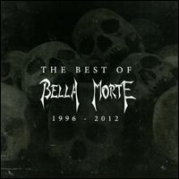 The Best of Bella Morte 1996-2012 - Bella Morte