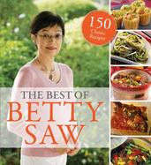 The Best of Betty Saw: 150 Classic Recipes