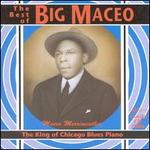 The Best of Big Maceo: The King of Chicago Blues Piano