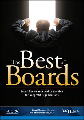 The Best of Boards: Sound Governance and Leadership for Nonprofit Organizations - Thomas, Marci S, and Strom-Gottfried, Kim