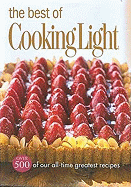 The Best of Cooking Light: Over 500 of Our All-Time Greatest Recipes
