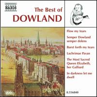 The Best of Dowland - Catherine King (mezzo-soprano); Dorothy Linell (lute); Jacob Heringman (lute); Nigel North (lute); Rose Consort of Viols;...