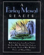 The Best of Farley Mowat: A Reader - Mowat, Farley, and Thomas, Wendy (Volume editor)