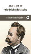 The Best of Friedrich Nietzsche