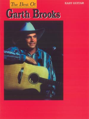 The Best of Garth Brooks for Easy Guitar: Easy Guitar/Tab - Brooks, Garth, and Snyder, Jerry