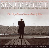 The Best of George Beverly Shea: Senior Select - George Beverly Shea