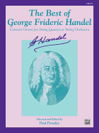 The Best of George Frideric Handel (Concerti Grossi for String Orchestra or String Quartet): Cello