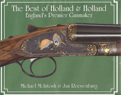 The Best of Holland and Holland: England's Premier Gunmakers