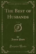 The Best of Husbands, Vol. 3 of 3 (Classic Reprint)