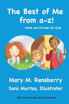 The Best of Me from A-Z!: Traits and Virtues for Kids - Rensberry, Richard (Editor), and Rensberry, Mary M