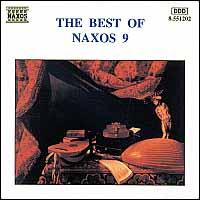 The Best of Naxos 9 - Bernd Glemser (piano); Dong-Suk Kang (violin); Eder Quartet; Hellen Kwon (soprano); John Lenehan (piano); Kodly Quartet;...