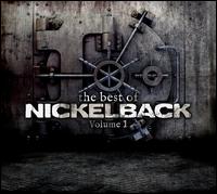 The Best of Nickelback, Vol. 1 - Nickelback