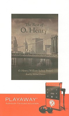 The Best of O'Henry - Henry O, and Porter, William Sydney, and Hanson, Michael (Read by)