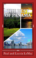 The Best of Panama: For Vacationing and Retirement Living