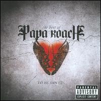 The Best of Papa Roach: To Be Loved - Papa Roach