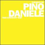 The Best of Pino Daniele: Yes I Know My Way