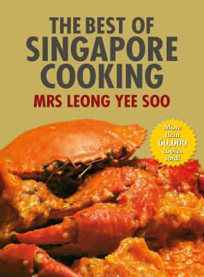 The best of Singapore cooking - Leong, Yee Soo