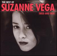The Best of Suzanne Vega: Tried and True - Suzanne Vega