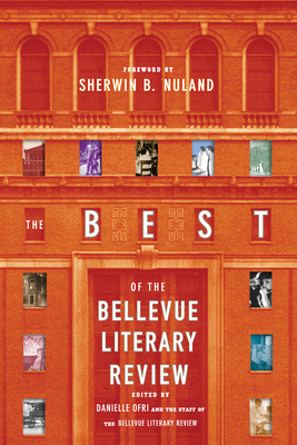 The Best of the Bellevue Literary Review - Ofri, Danielle (Editor), and Nuland, Sherwin B (Foreword by)