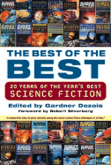 The Best of the Best: 20 Years of the Year's Best Science Fiction - Dozois, Gardner (Editor), and Silverberg, Robert (Foreword by)