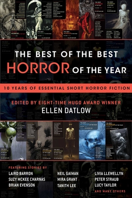The Best of the Best Horror of the Year: 10 Years of Essential Short Horror Fiction - Datlow, Ellen (Editor)