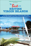 The Best of the British Virgin Islands: An Indispensable Guide for Anyone Visiting Tortola, Virgin Gorda, Jost Van Dyke, Anegada, Cooper, Guana, and All Other Bvi Destinations