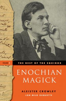 The Best of the Equinox, Enochian Magick: Volume I - Crowley, Aleister, and DuQuette, Lon Milo (Introduction by)