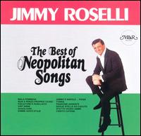 The Best of the Neopolitan Songs - Jimmy Roselli
