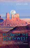 The Best of the Southwest: The Grand Circle Travel Guide for a One-Week (or Two-Week) Trip of a Lifetime