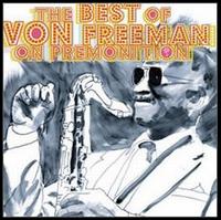 The Best of Von Freeman on Premonition - Von Freeman