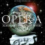 The Best Opera Album in the World...Ever - Agnes Baltsa (mezzo-soprano); Alfredo Kraus (tenor); Ann Murray (mezzo-soprano); Danielle Millet (vocals);...