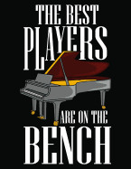 The Best Players Are on the Bench: Blank Music Sheet Notebook