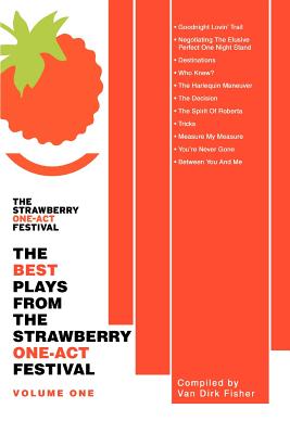 The Best Plays from the Strawberry One-Act Festival: Volume One - Fisher, Van Dirk