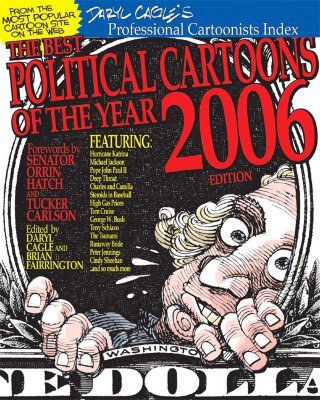 The Best Political Cartoons of the Year - Cagle, Daryl (Editor), and Fairrington, Brian (Editor)