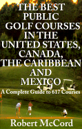 The Best Public Golf Courses in the United States, Canada, the Caribbean and Mexico
