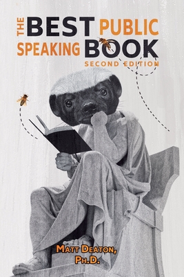 The Best Public Speaking Book - Deaton, Matt
