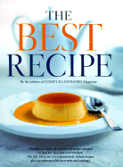 The Best Recipe - Cook's Illustrated Magazine (Editor), and Tremblay, Carl (Photographer), and Kimball, Christopher (Introduction by)