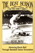 The Best Season - The First Ninety Games: Honoring Black Ball Through Baseball Board Game Simulation