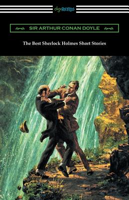 The Best Sherlock Holmes Short Stories - Doyle, Arthur Conan, Sir