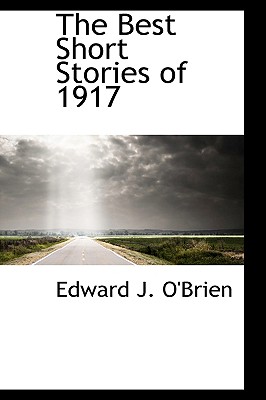 The Best Short Stories of 1917 - O'Brien, Edward J
