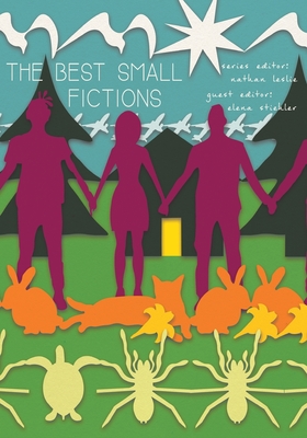 The Best Small Fictions 2020 Anthology - Leslie, Nathan (Editor), and Stiehler, Elena (Guest editor)
