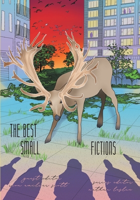 The Best Small Fictions Anthology 2021 - Leslie, Nathan (Editor), and Scott, Rion Amilcar (Guest editor)